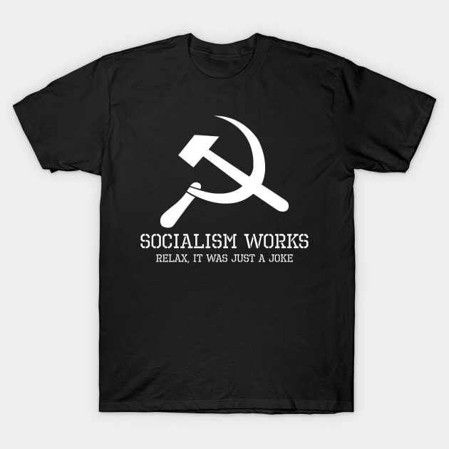 Funny Political Anti Socialism Communist Hammer & Sickle T-Shirt by Styr Designs